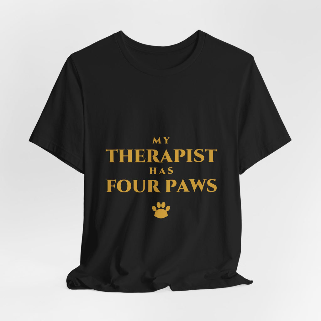 My Therapist Has Four Paws T-Shirt