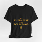 My Therapist Has Four Paws T-Shirt