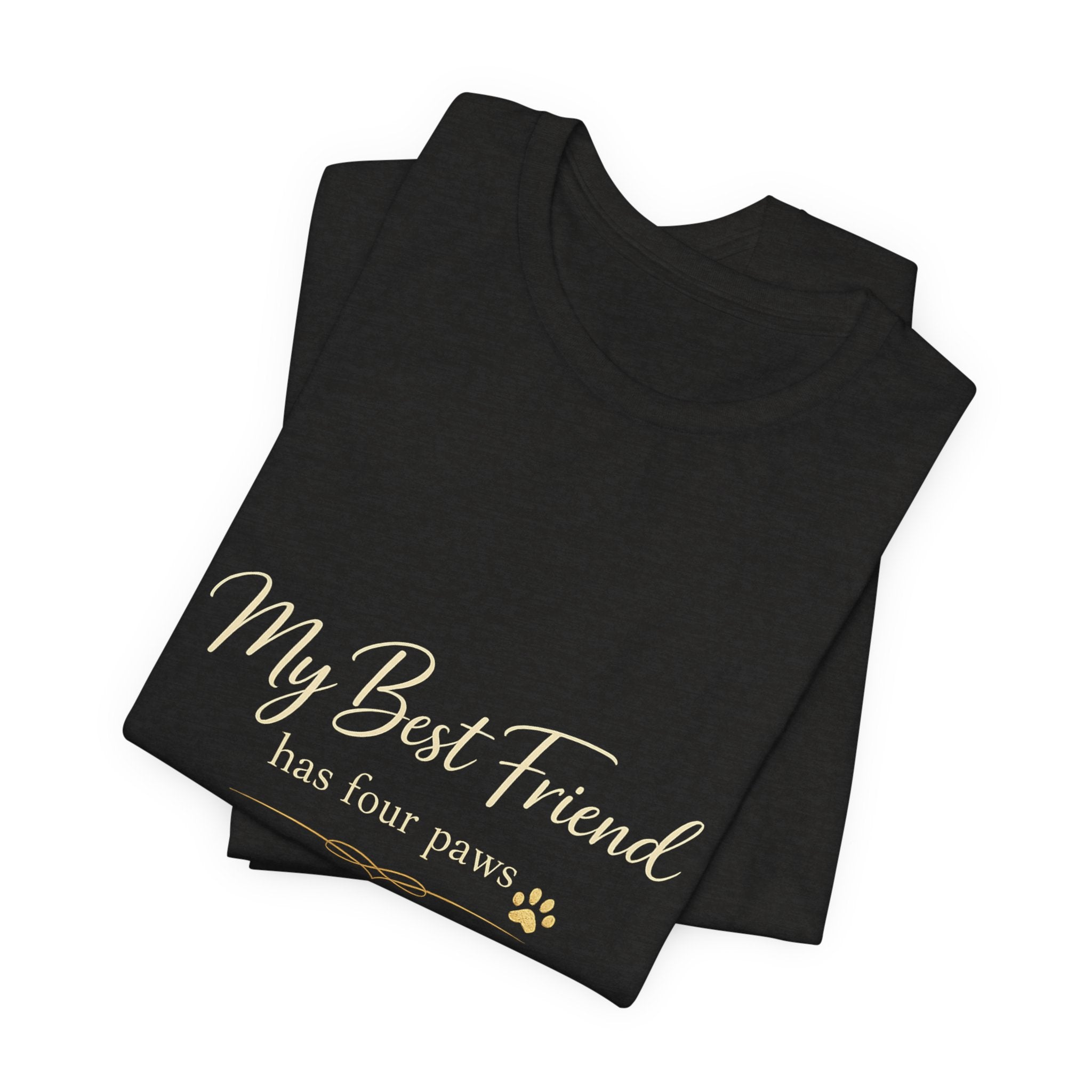 My Best Friend Has Four Paws Shirt — Dog Mom T-Shirt, Dog Lover Gift for Her