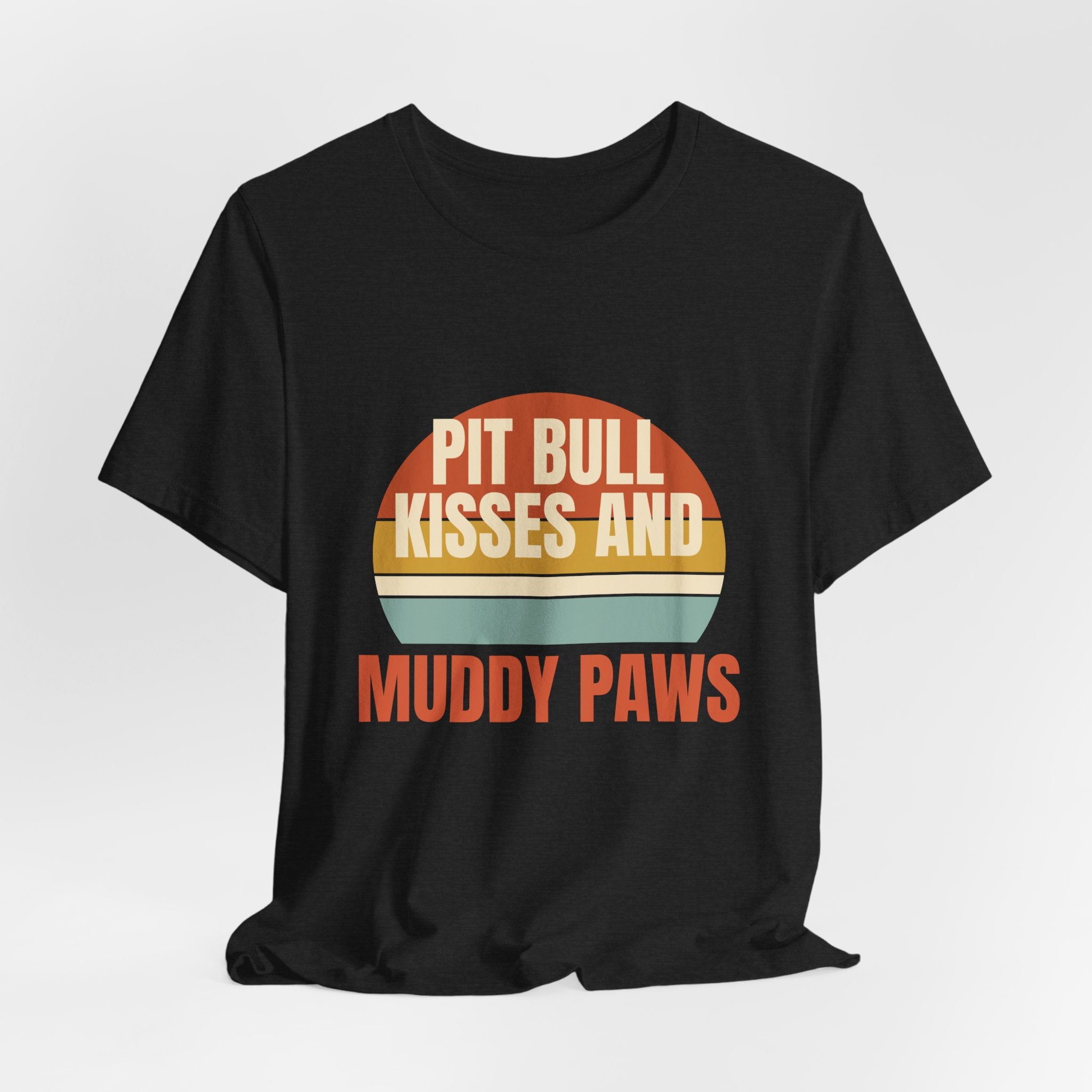 Pit Bull Kisses and Muddy Paws Tee