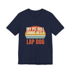 My Pit Bull Thinks He's a Lap Dog Tee
