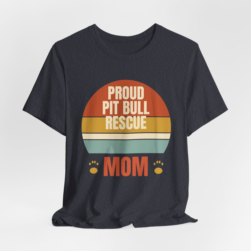 Proud Pit Bull Rescue Mom Tee