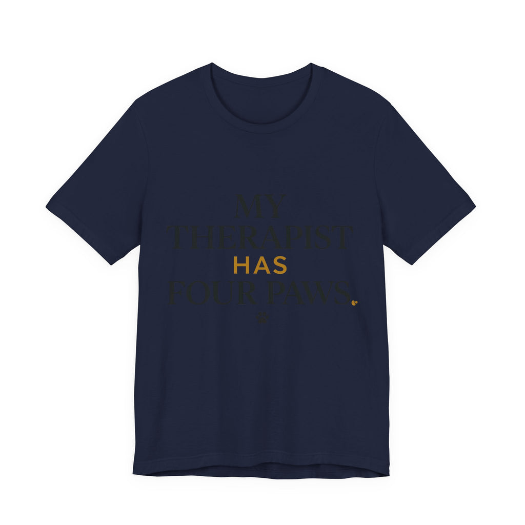 My Therapist Has Four Paws Tee