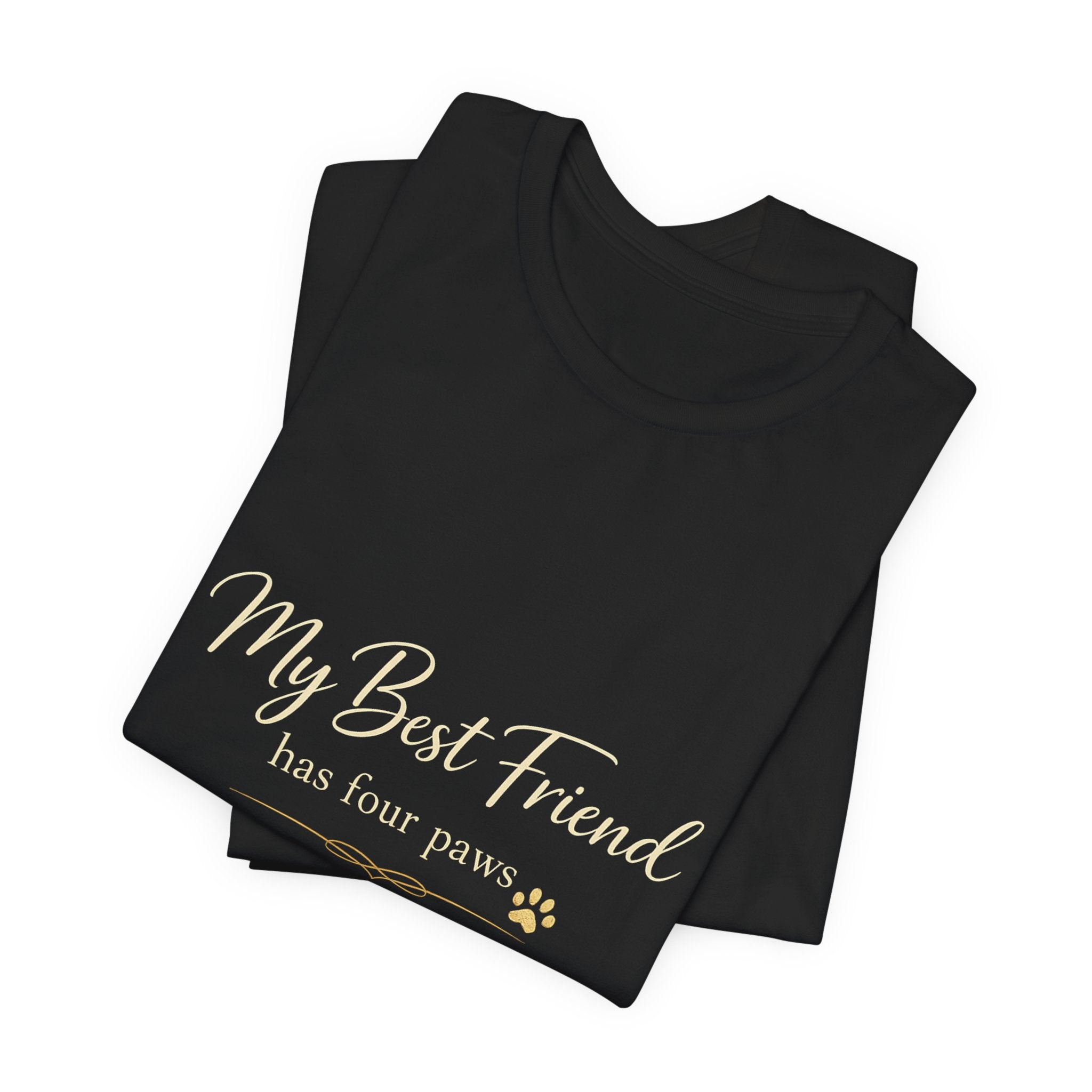 My Best Friend Has Four Paws Shirt — Dog Mom T-Shirt, Dog Lover Gift for Her