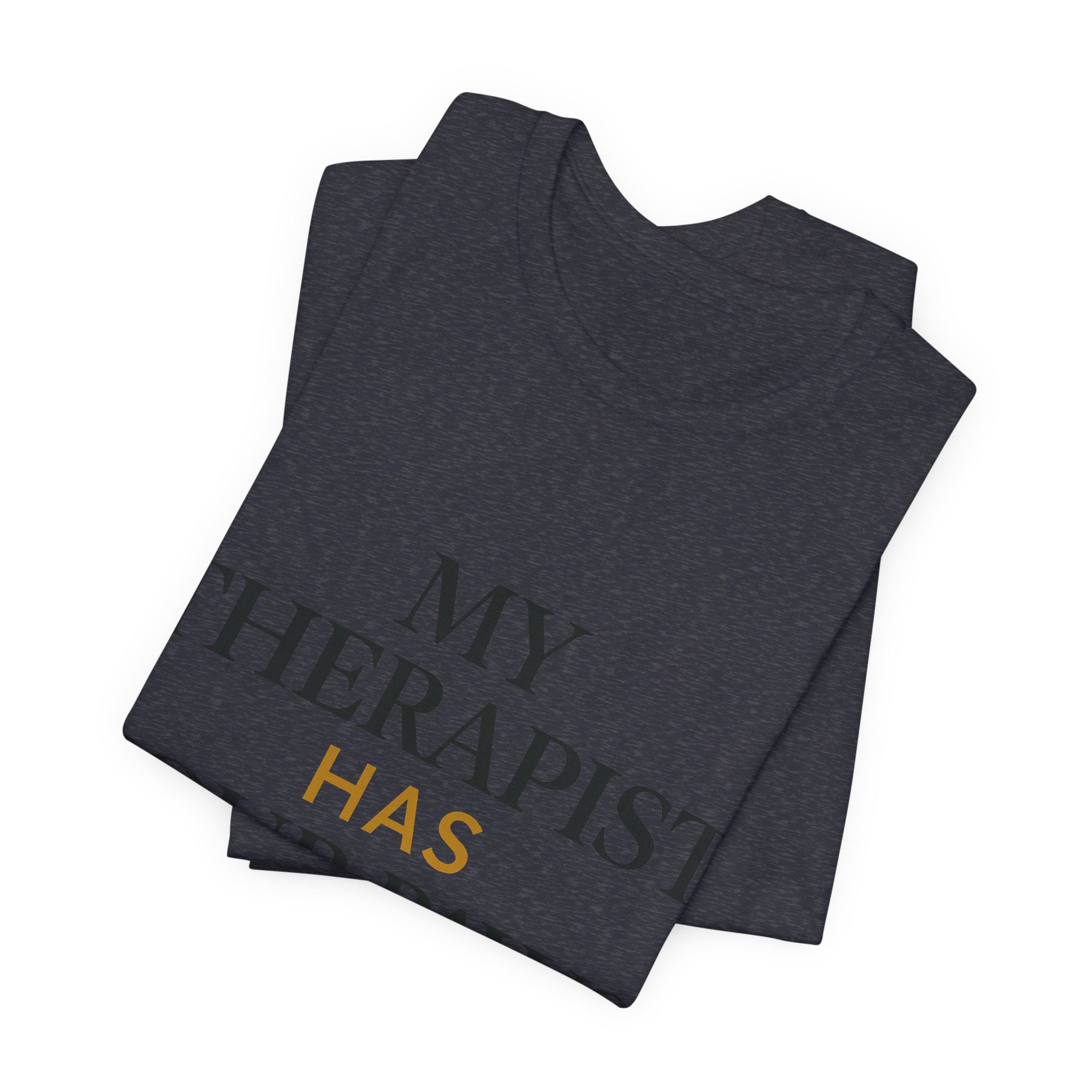 My Therapist Has Four Paws Tee