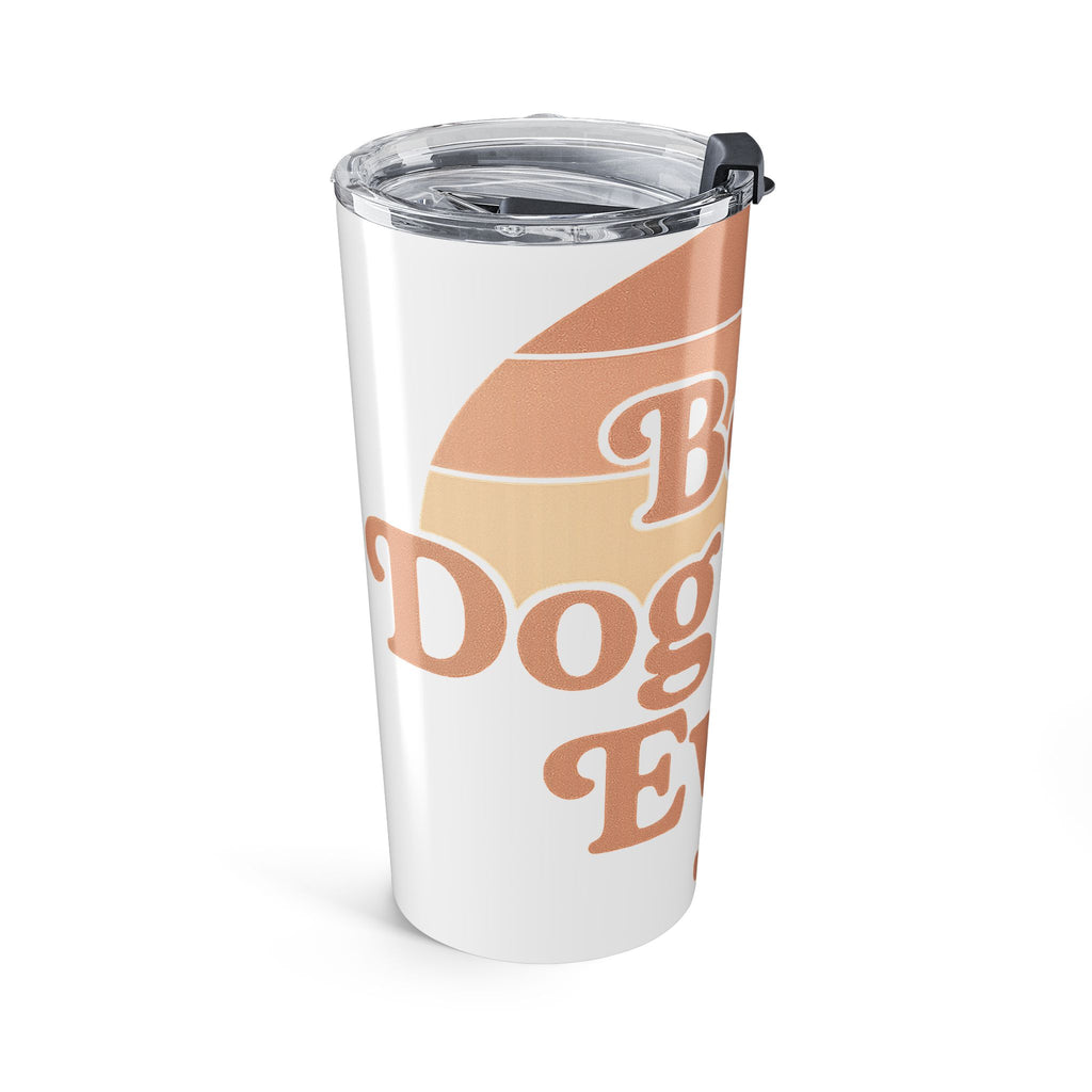 Best Dog Mom Ever 20oz Tumbler — Premium Dog Mom Gift