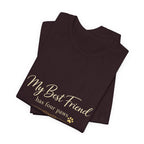 My Best Friend Has Four Paws Shirt — Dog Mom T-Shirt, Dog Lover Gift for Her