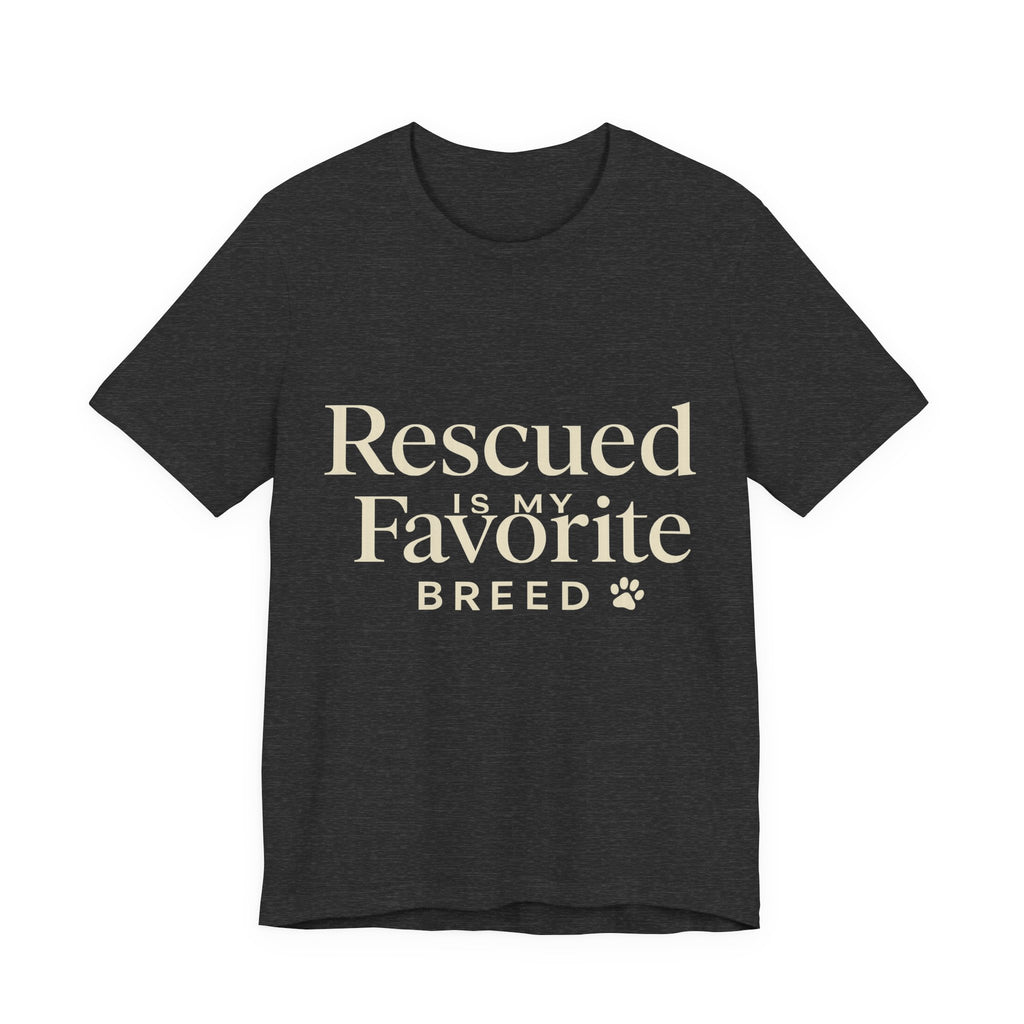 Rescued Is My Favorite Breed Tee