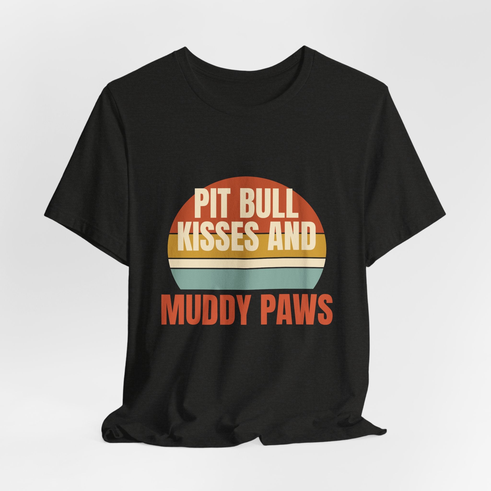 Pit Bull Kisses and Muddy Paws Tee