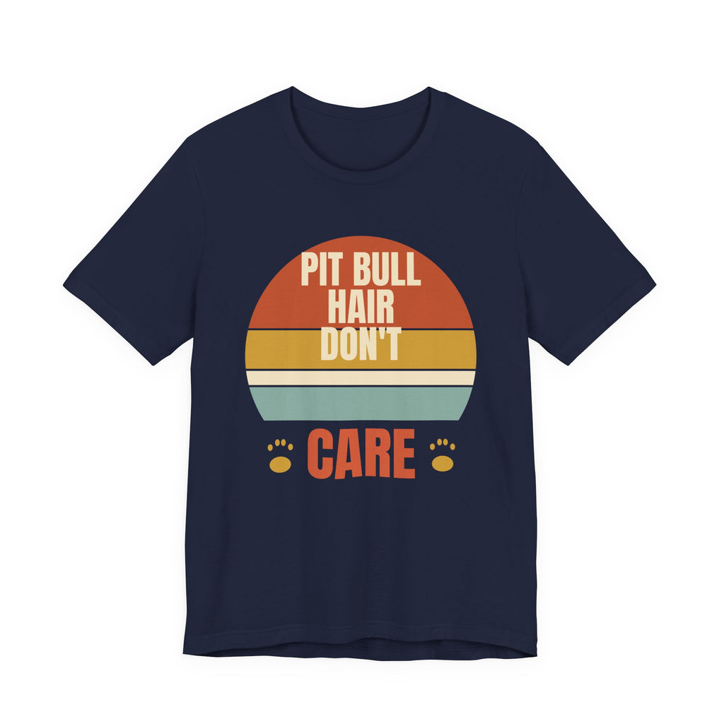 Pit Bull Hair Don't Care Tee