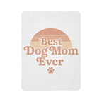 Best Dog Mom Ever Sherpa Fleece Blanket — Premium Dog Mom Gift