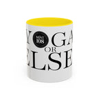 Yoga or Else Accent Coffee Mug - Motivational 11oz & 15oz Cups for Yoga Enthusiasts
