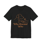 Who Rescued Who Dog T-Shirt
