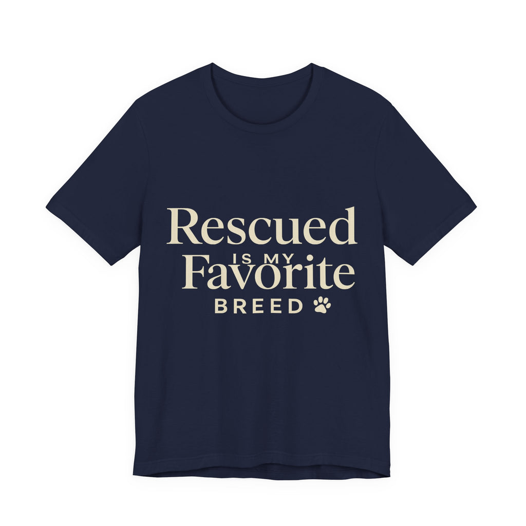 Rescued Is My Favorite Breed Tee