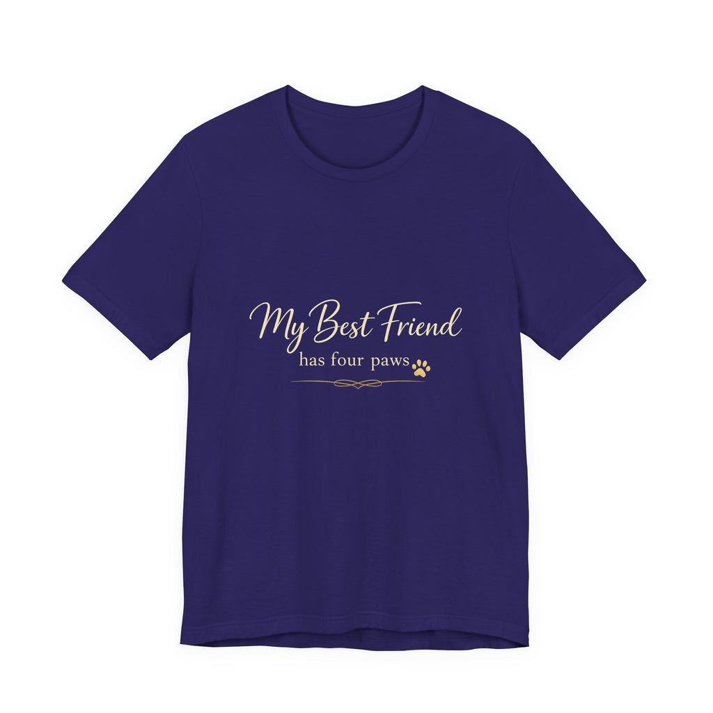 My Best Friend Has Four Paws Shirt — Dog Mom T-Shirt, Dog Lover Gift for Her