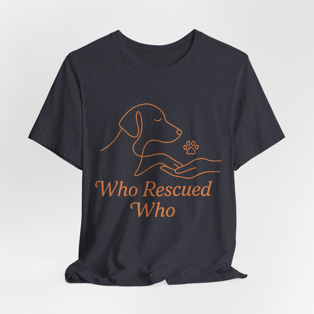 Who Rescued Who Dog T-Shirt