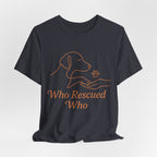 Who Rescued Who Dog T-Shirt
