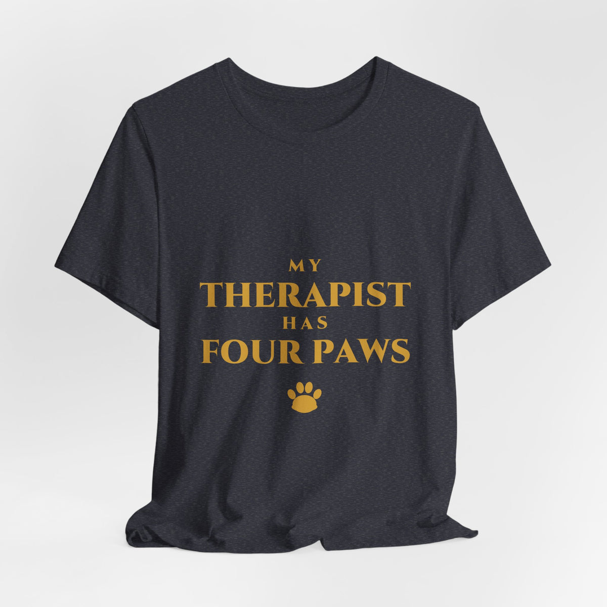 My Therapist Has Four Paws T-Shirt