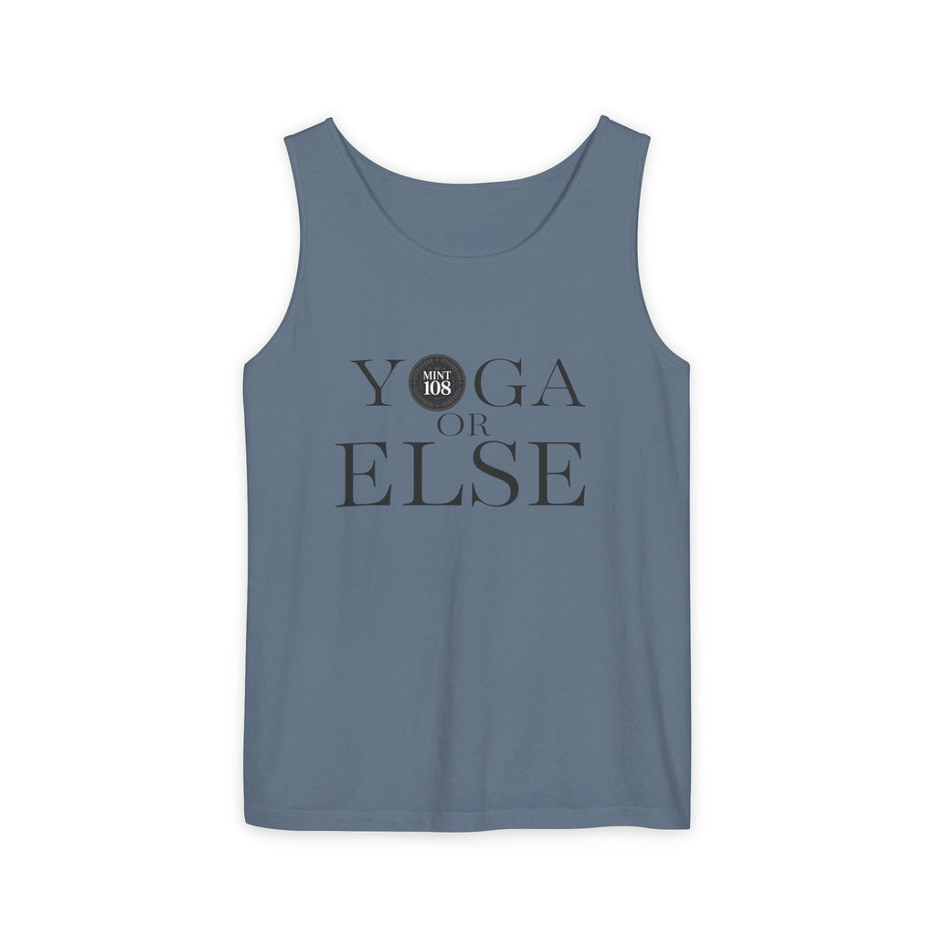 Yoga, or Else! Unisex Garment-Dyed Tank Top