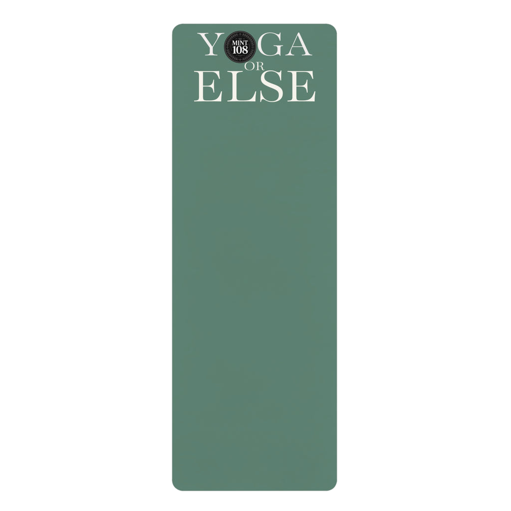 Yoga Mat - Rubber, 'Yoga, or Else' Reminder Print