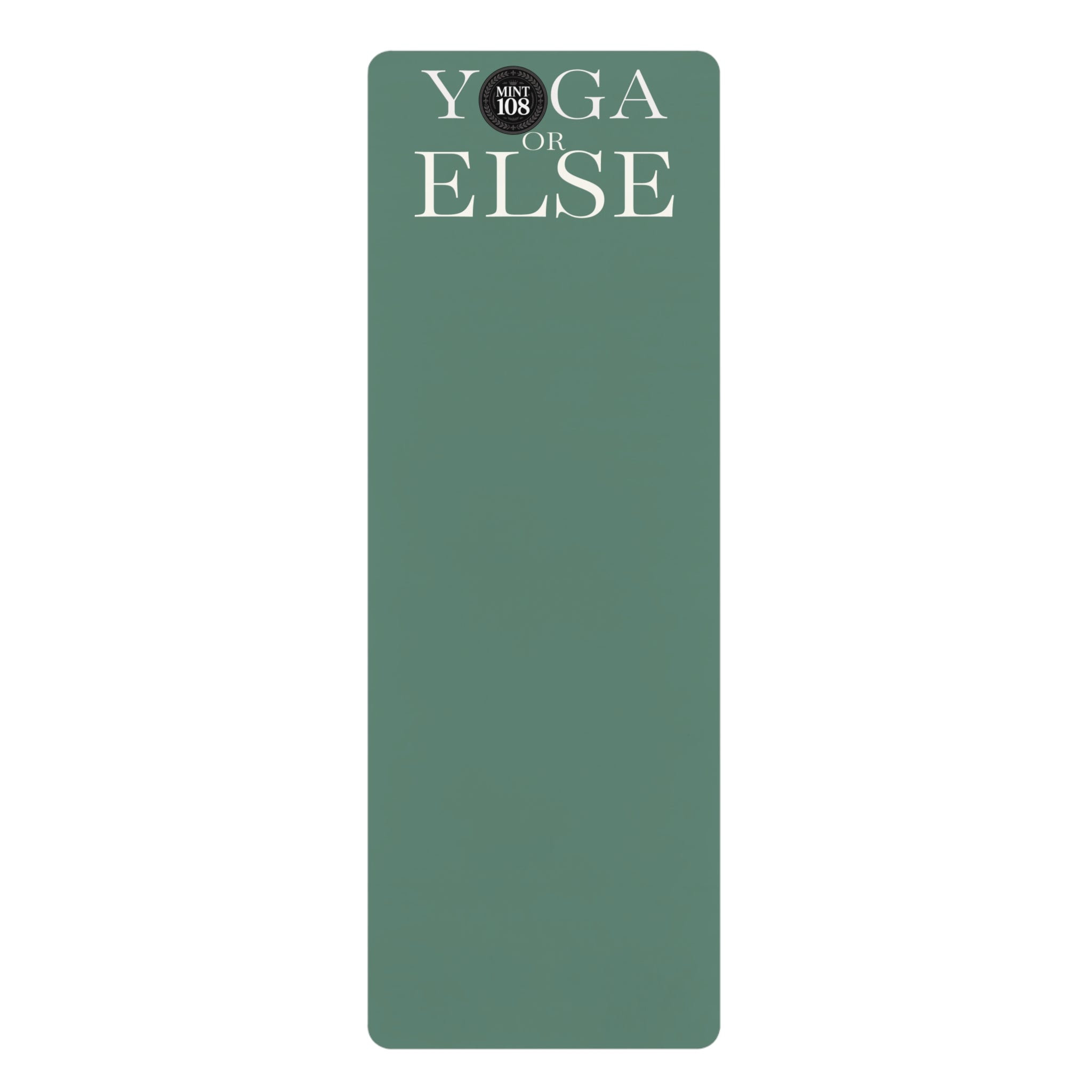 Yoga Mat - Rubber, 'Yoga, or Else' Reminder Print