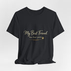 My Best Friend Has Four Paws Shirt — Dog Mom T-Shirt, Dog Lover Gift for Her
