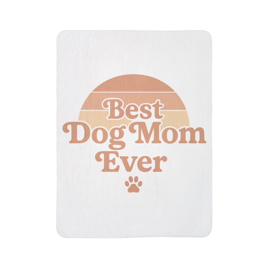 Best Dog Mom Ever Sherpa Fleece Blanket — Premium Dog Mom Gift