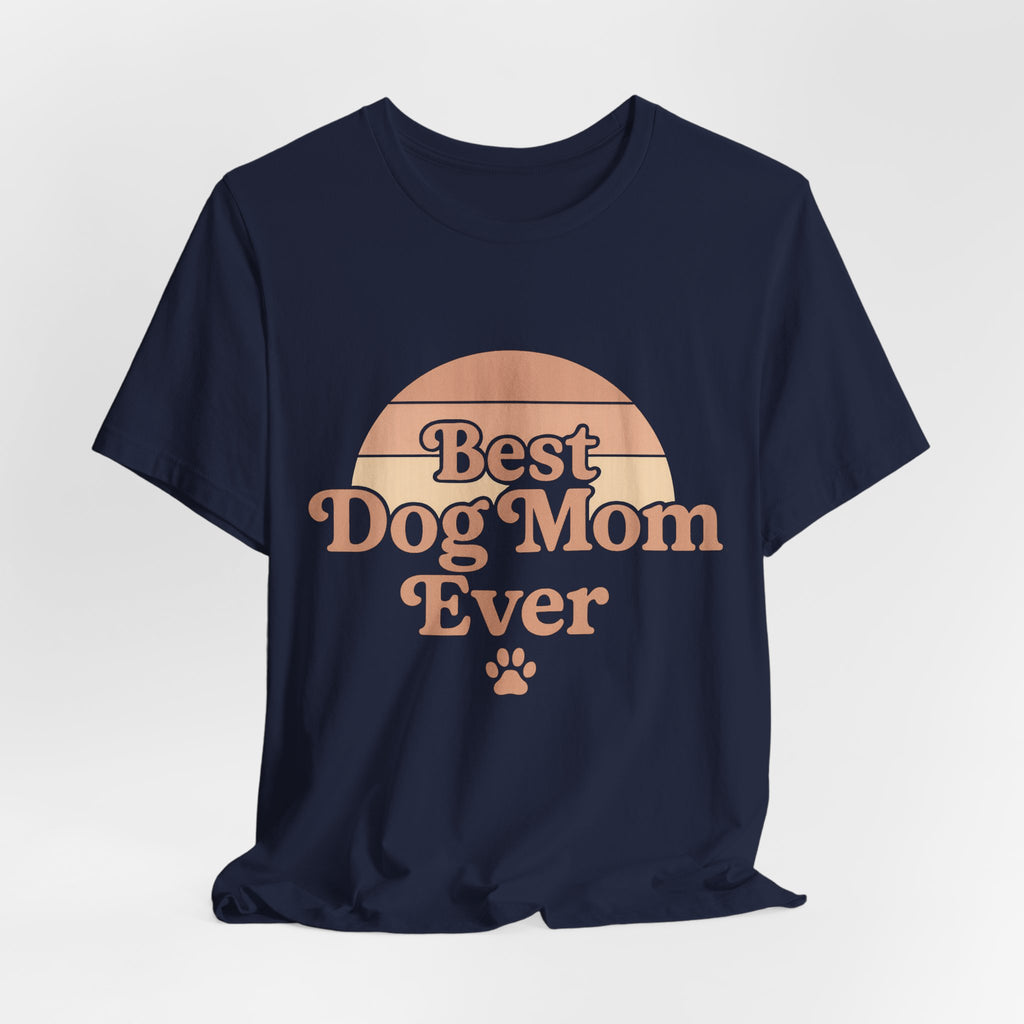 Best Dog Mom Ever Tee