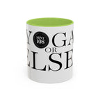 Yoga or Else Accent Coffee Mug - Motivational 11oz & 15oz Cups for Yoga Enthusiasts