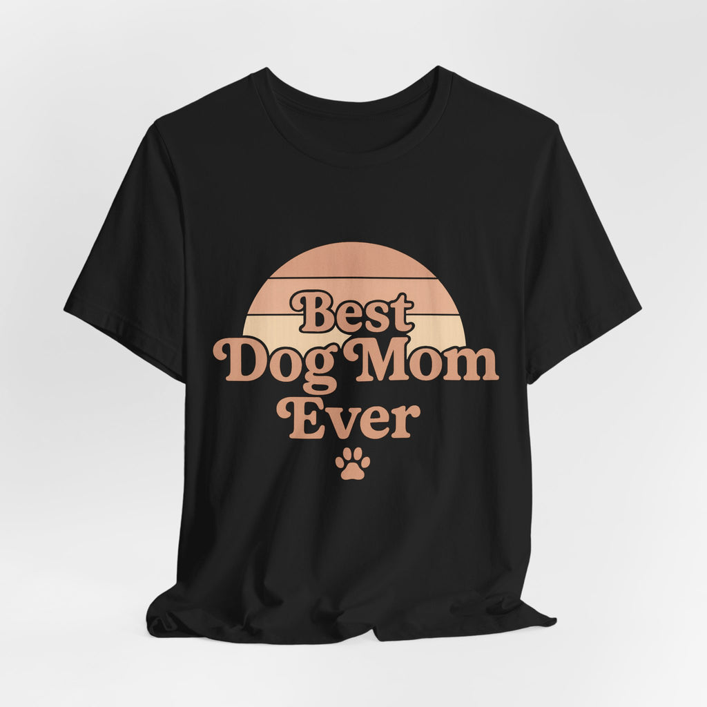 Best Dog Mom Ever Tee