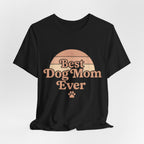 Best Dog Mom Ever Tee