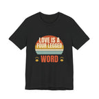 Love is a Four Legged Word Tee
