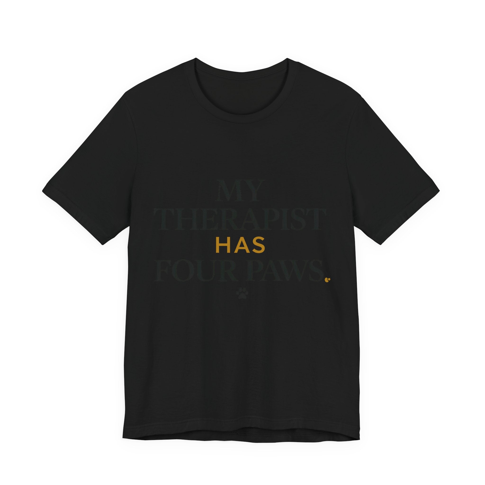 My Therapist Has Four Paws Tee
