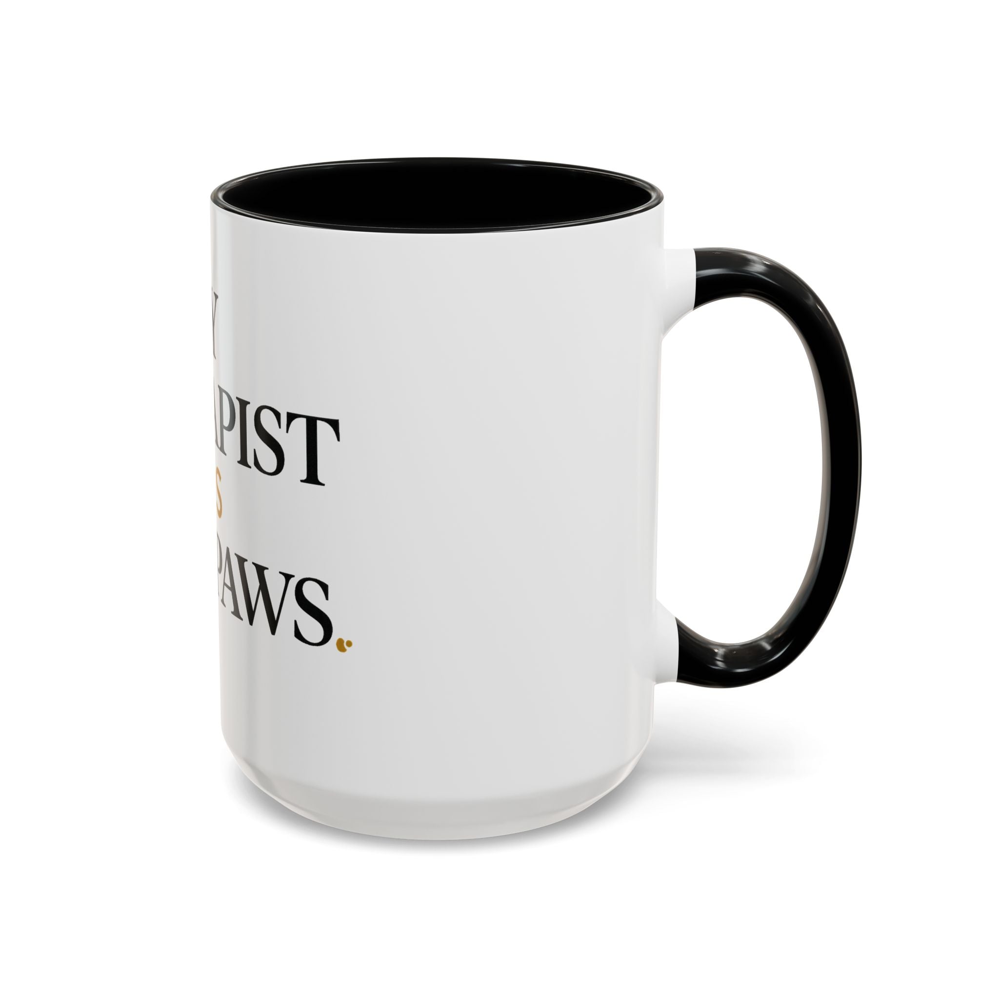 My Therapist Has Four Paws Accent Mug