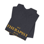 My Therapist Has Four Paws T-Shirt
