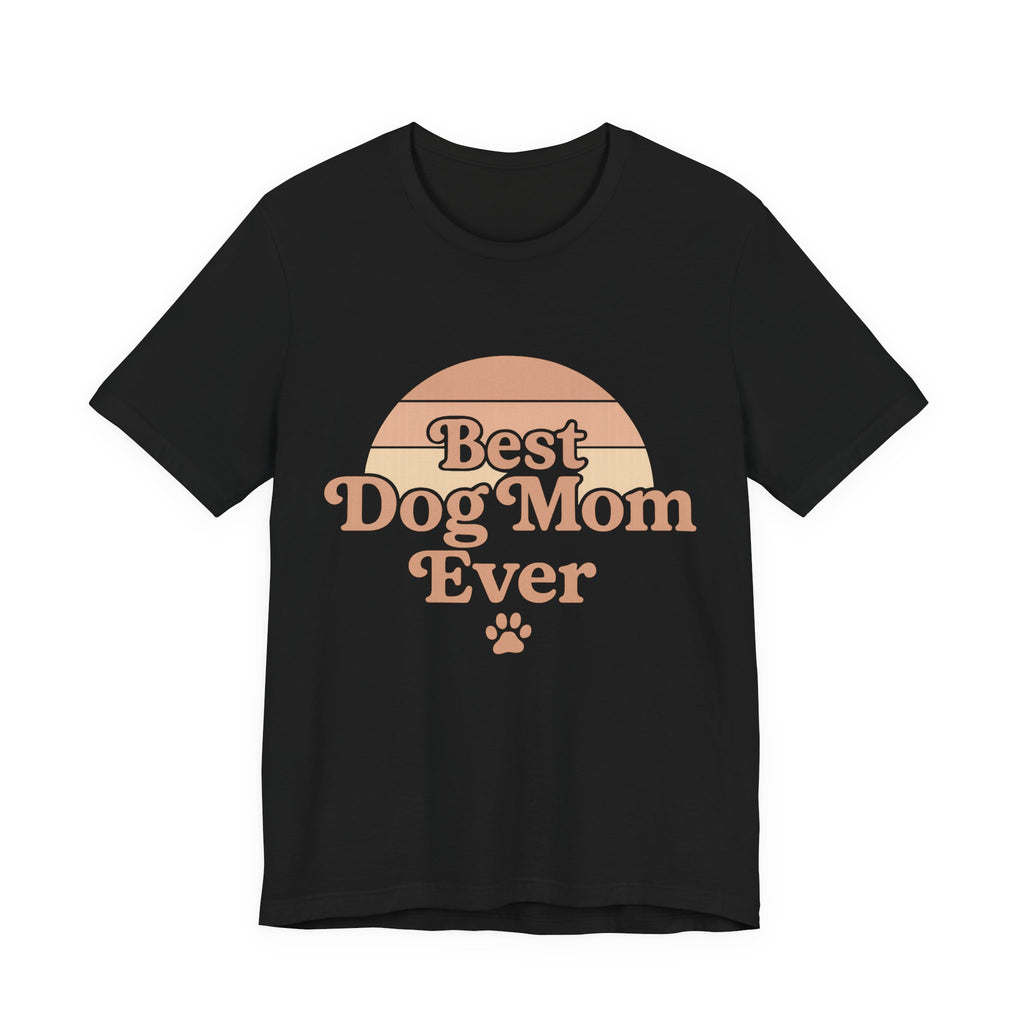 Best Dog Mom Ever Tee