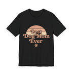 Best Dog Mom Ever Tee
