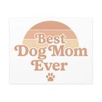 Best Dog Mom Ever Stretched Canvas Wall Art — Premium Dog Mom Gift
