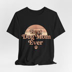 Best Dog Mom Ever Tee