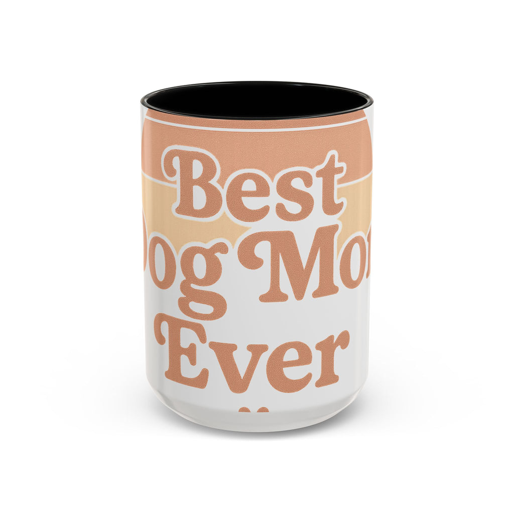 Best Dog Mom Ever Accent Mug — Premium 11oz & 15oz Ceramic Coffee Mug for Dog Moms
