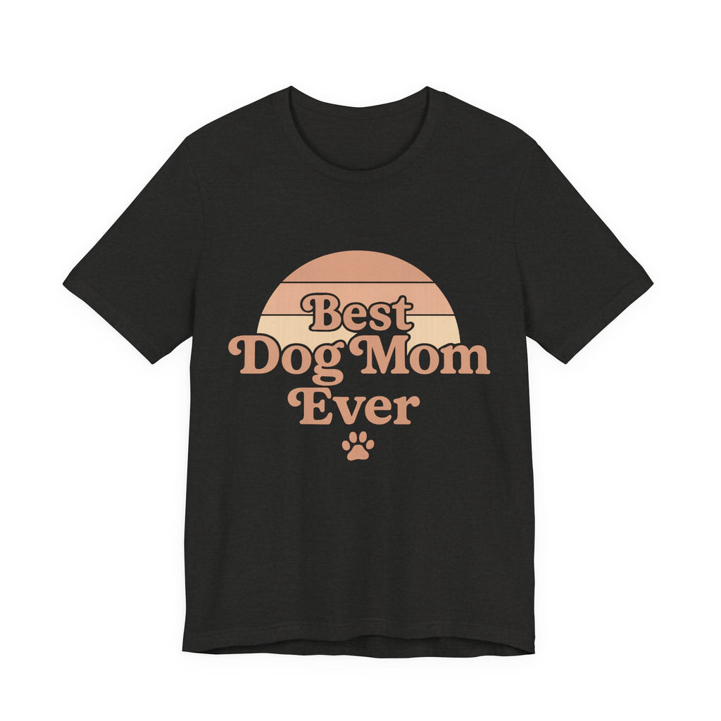 Best Dog Mom Ever Tee