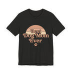 Best Dog Mom Ever Tee