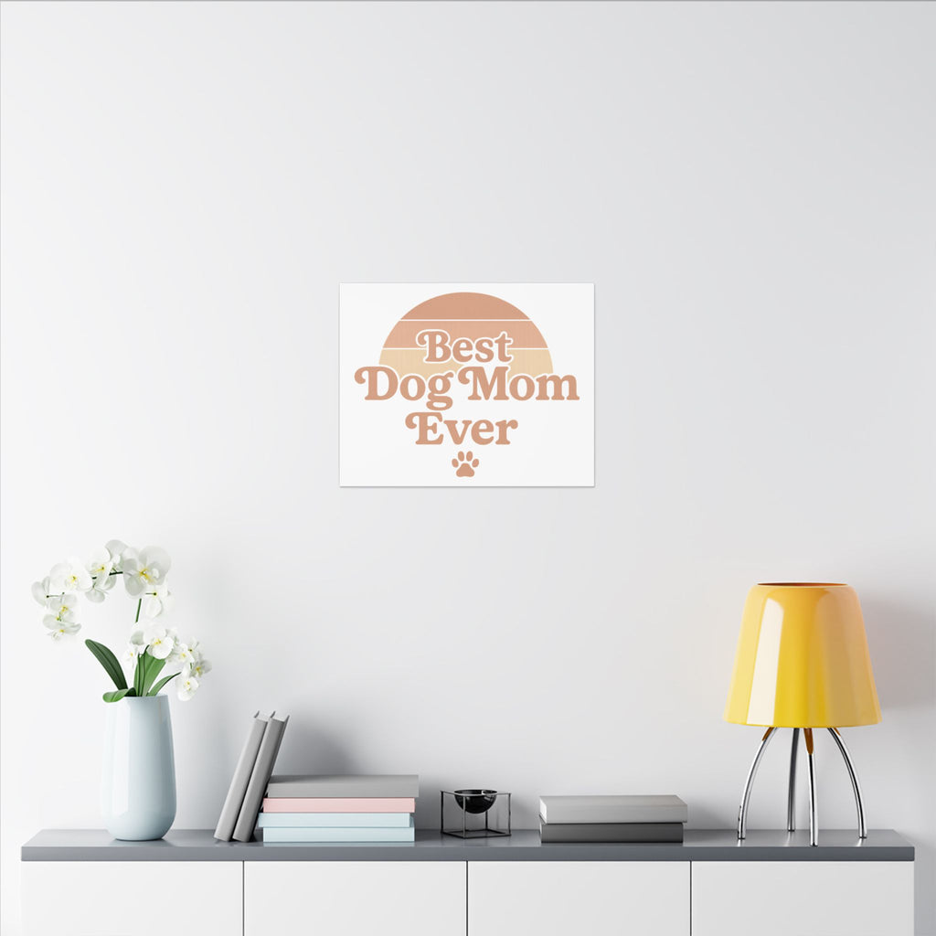 Best Dog Mom Ever Stretched Canvas Wall Art — Premium Dog Mom Gift