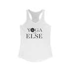 Women's Ideal Racerback Tank "YOGA, OR ELSE!" The motivation wear you need!