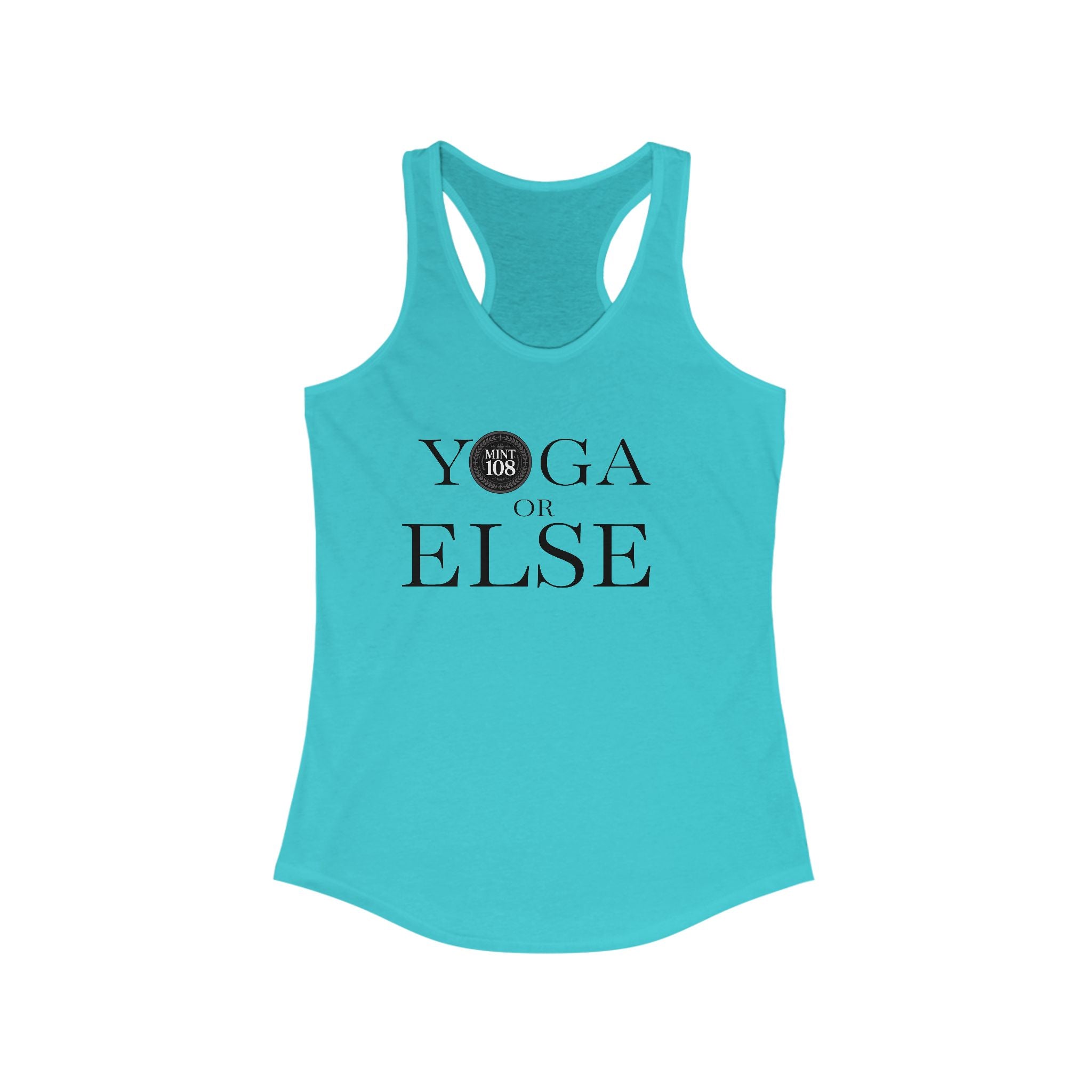 Women's Ideal Racerback Tank "YOGA, OR ELSE!" The motivation wear you need!