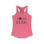 Women's Ideal Racerback Tank "YOGA, OR ELSE!" The motivation wear you need!
