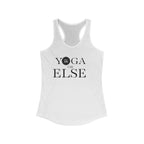 Women's Ideal Racerback Tank "YOGA, OR ELSE!" The motivation wear you need!
