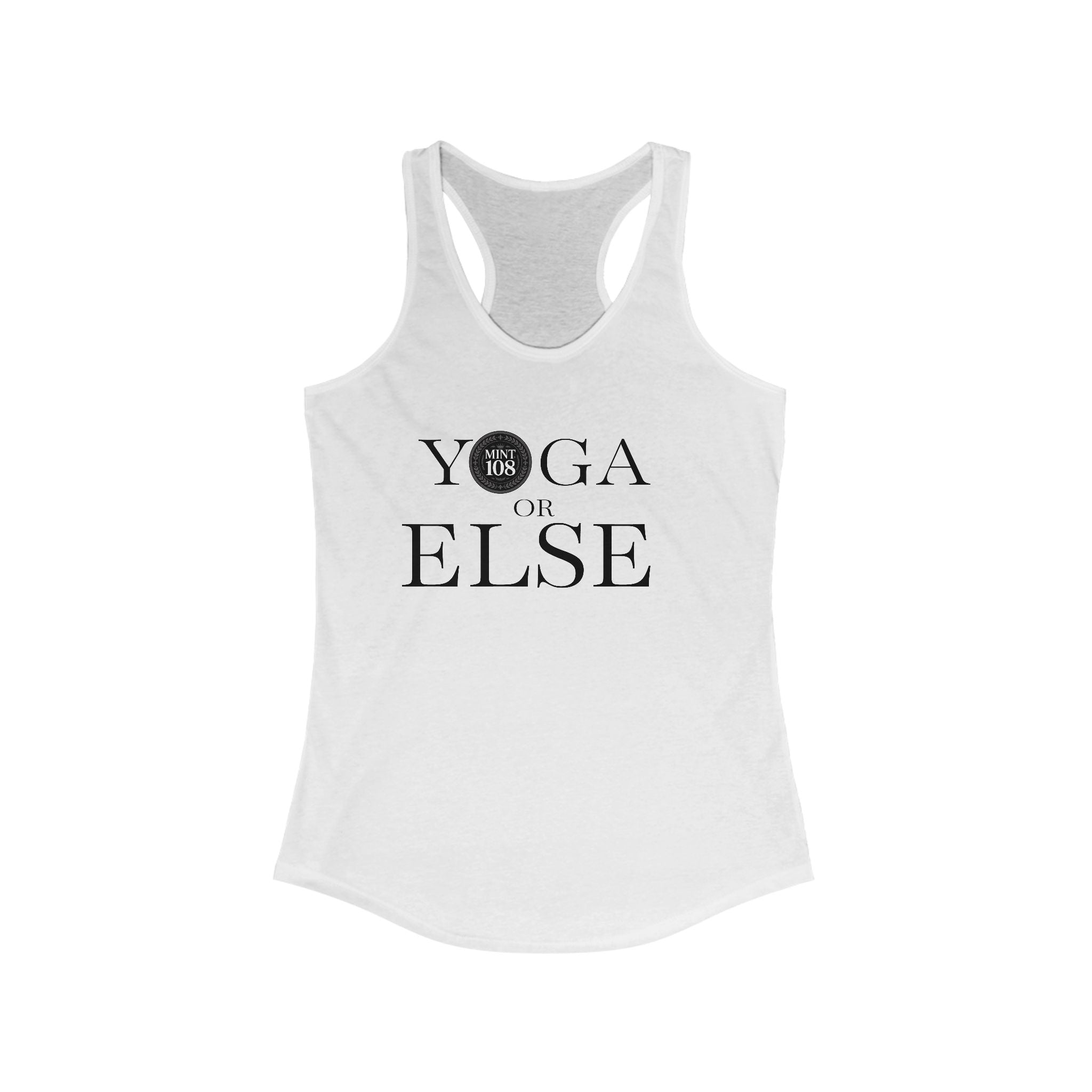Women's Ideal Racerback Tank "YOGA, OR ELSE!" The motivation wear you need!