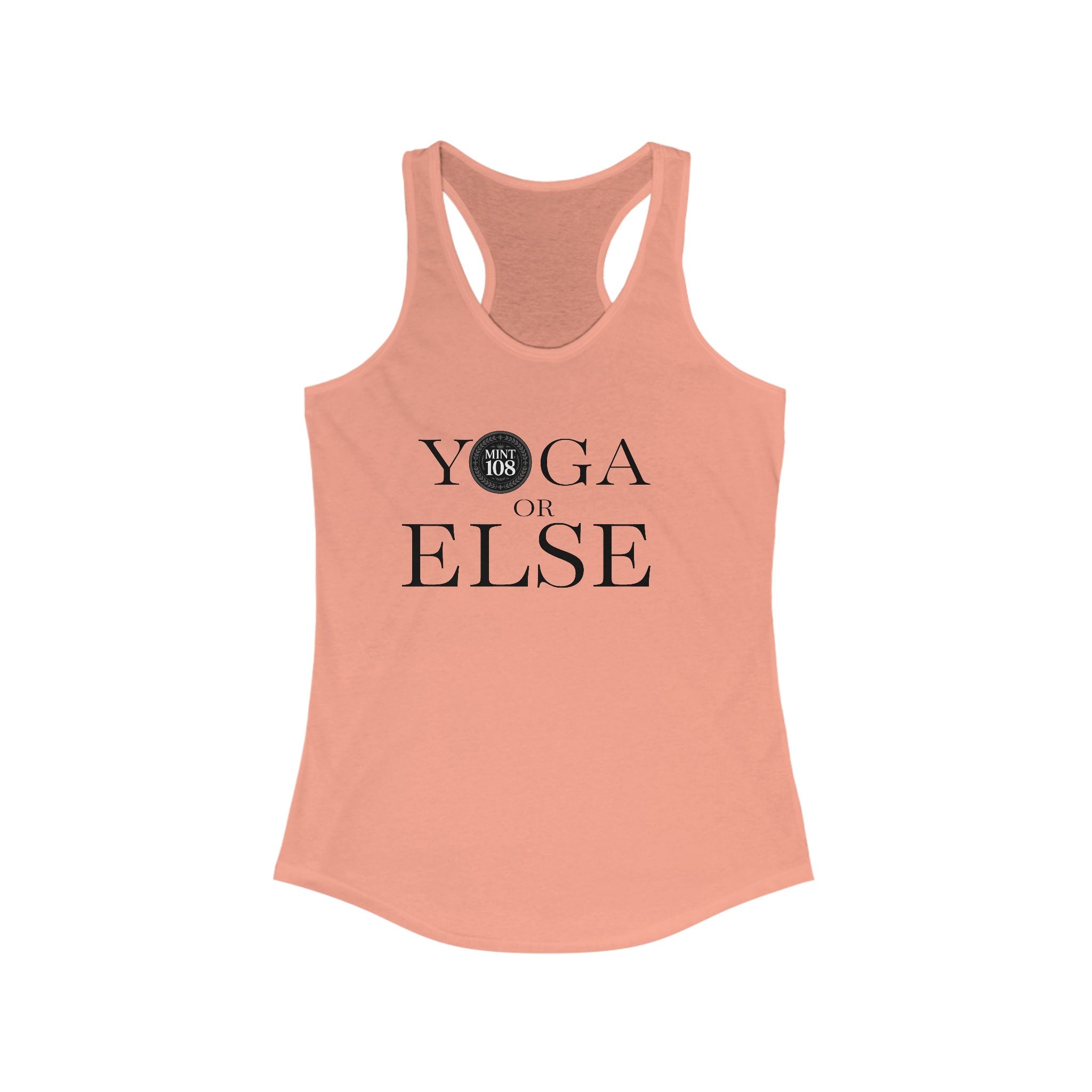 Women's Ideal Racerback Tank "YOGA, OR ELSE!" The motivation wear you need!