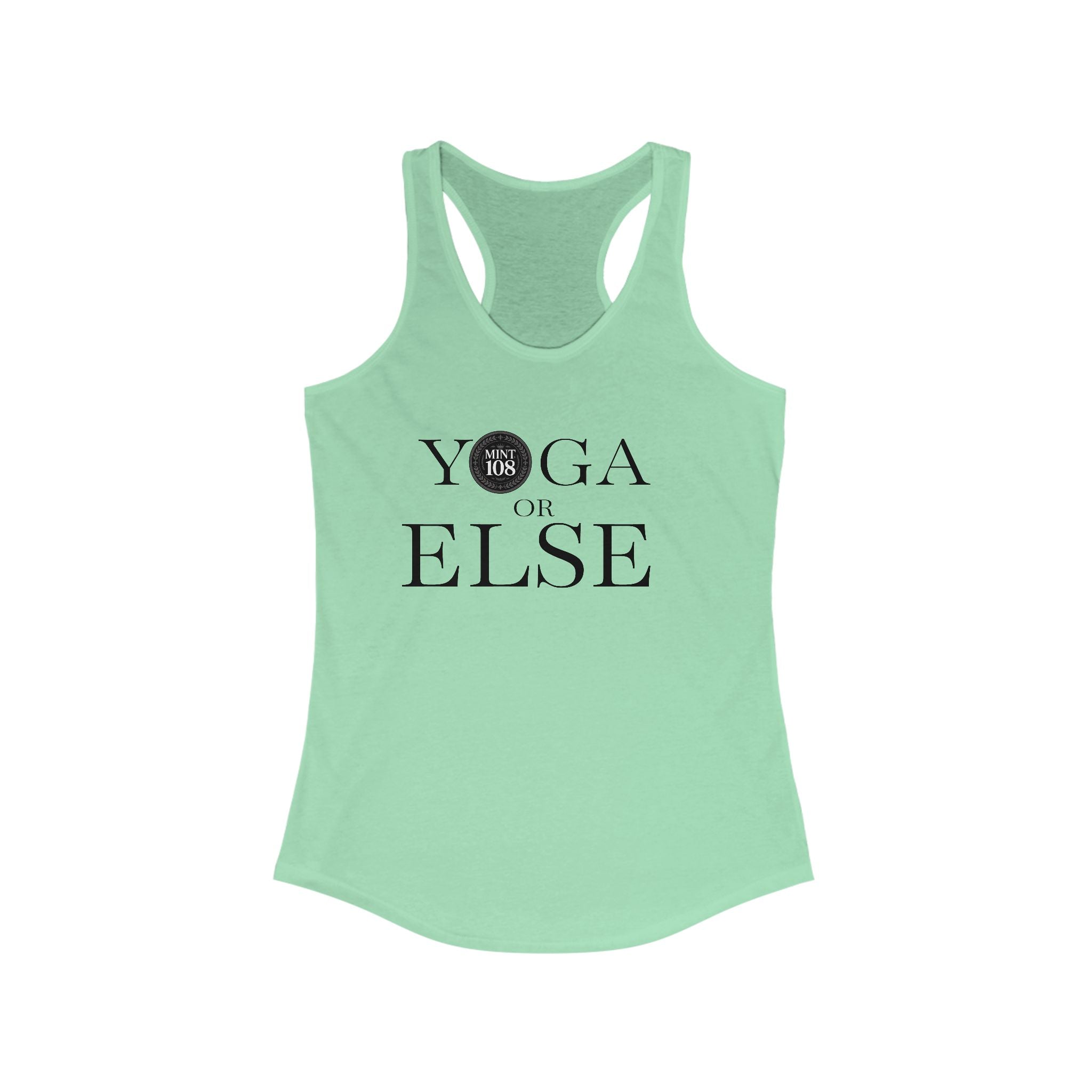 Women's Ideal Racerback Tank "YOGA, OR ELSE!" The motivation wear you need!